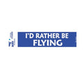 Id Rather Be Flying Bumper Sticker